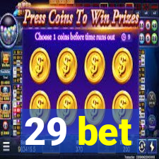 29 bet